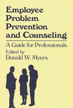 Hardcover Employee Problem Prevention and Counseling: A Guide for Professionals Book