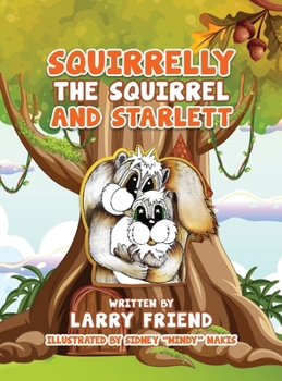 Hardcover Squirrelly the Squirrel and Starlett Book