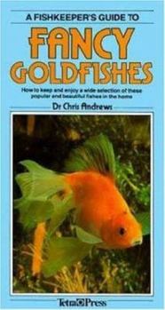 Hardcover A Fishkeeper's Guide to Fancy Goldfishes: How to Keep and Enjoy a Wide Selection of These Popular and Beautiful Fishes in the Home Book