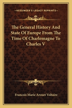 The General History And State Of Europe From The Time Of Charlemagne To Charles V