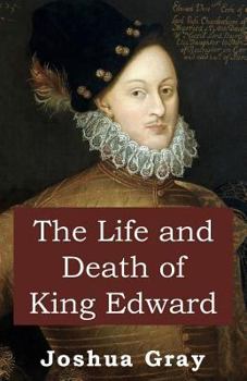 Paperback The Life and Death of King Edward Book