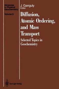 Paperback Diffusion, Atomic Ordering, and Mass Transport: Selected Topics in Geochemistry Book