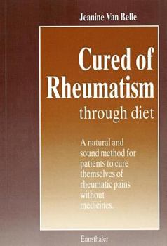 Paperback Cured of Rheumatism Though Diet: A Natural and Sound Method for Patients to Cure Themselves of Rheumatic Pains Without Medicines Book