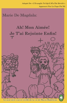 Paperback Ah! Mon Aimée! Je T'ai Rejointe Enfin! [French] Book