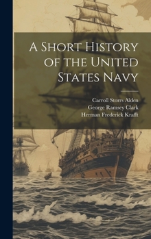 Hardcover A Short History of the United States Navy Book