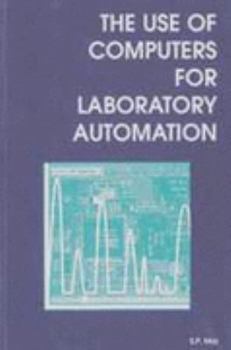 Hardcover The Use of Computers for Laboratory Automation Book
