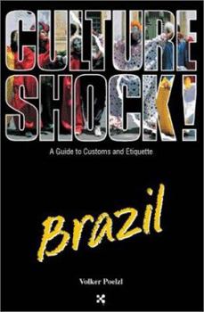 Culture Shock! Brazil: A Guide to Customs & Etiquette - Book  of the Culture Shock!