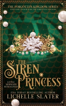 The Siren Princess: Little Mermaid Reimagined - Book #2 of the Forgotten Kingdom