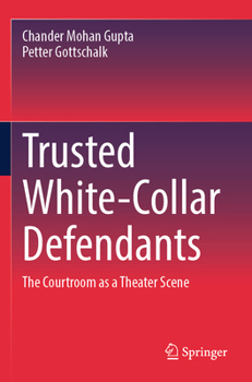 Paperback Trusted White-Collar Defendants: The Courtroom as a Theater Scene Book