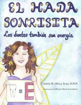 Paperback El Hada Sonrisita: Los Dientes Son Energía [Spanish] Book