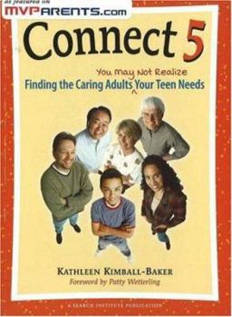 Paperback Connect 5: Finding the Caring Adults You May Not Realize Your Teen Needs Book