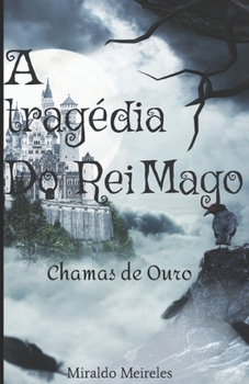 Paperback A tragédia do Rei Mago: Chamas de Ouro [Portuguese] Book