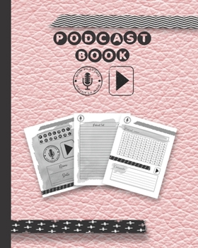 Paperback Podcasting book: A log book to plan episodes and record all the podcasts episodes for the podcast lover who likes to track their digita Book