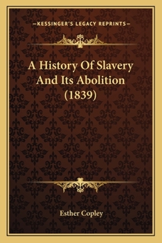 Paperback A History Of Slavery And Its Abolition (1839) Book