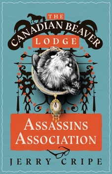 Paperback The Canadian Beaver Lodge Assassins Association Book