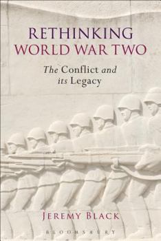 Paperback Rethinking World War Two: The Conflict and Its Legacy Book