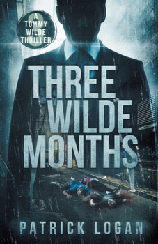 Three Wilde Months - Book #3 of the A Tommy Wilde Thriller