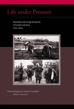 Paperback Life under Pressure: Mortality and Living Standards in Europe and Asia, 1700-1900 Book