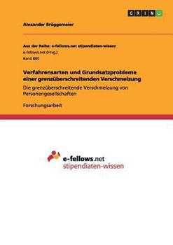 Paperback Verfahrensarten und Grundsatzprobleme einer grenzüberschreitenden Verschmelzung: Die grenzüberschreitende Verschmelzung von Personengesellschaften [German] Book