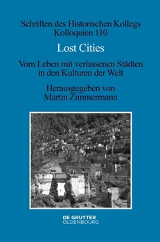 Lost Cities: Vom Leben Mit Verlassenen Städten in Den Kulturen Der Welt