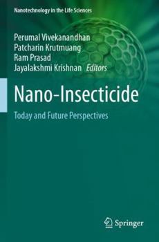 Paperback Nano-Insecticide: Today and Future Perspectives (Nanotechnology in the Life Sciences) Book
