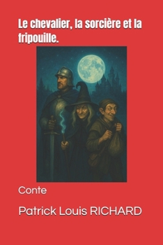 Paperback Le chevalier, la sorcière et la fripouille. [French] Book
