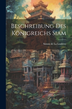 Paperback Beschreibung des Königreichs Siam [German] Book
