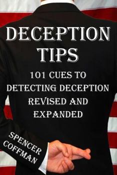 Paperback Deception Tips: 101 Cues To Detecting Deception Revised And Expanded Book