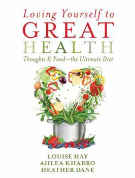 Hardcover Loving Yourself to Great Health: Thoughts & Food--The Ultimate Diet Book