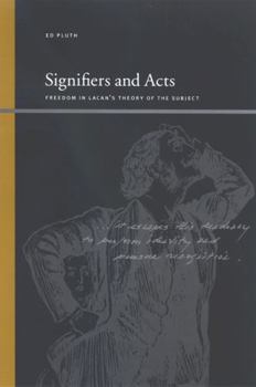 Hardcover Signifiers and Acts: Freedom in Lacan's Theory of the Subject Book