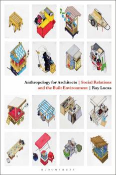 Paperback Anthropology for Architects: Social Relations and the Built Environment Book