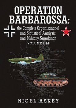 Paperback Operation Barbarossa: the Complete Organisational and Statistical Analysis, and Military Simulation Volume IIIA Book