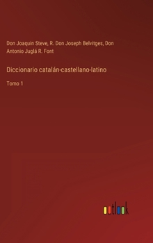 Hardcover Diccionario catalán-castellano-latino: Tomo 1 [Spanish] Book