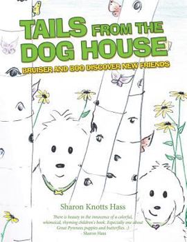 Paperback Tails from the Dog House: Bruiser and Boo Discover New Friends Book