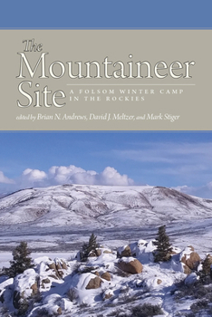 Hardcover The Mountaineer Site: A Folsom Winter Camp in the Rockies Book