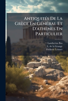 Paperback Antiquités De La Grèce En Général Et D'athènes En Particulier Book