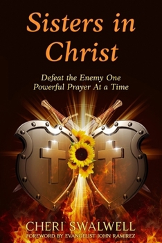 Paperback Sisters in Christ: Defeat the Enemy One Powerful Prayer At a Time Book