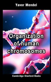 Organization of human chromosomes: Greek Edition (?at???? ?e?et??? 1)