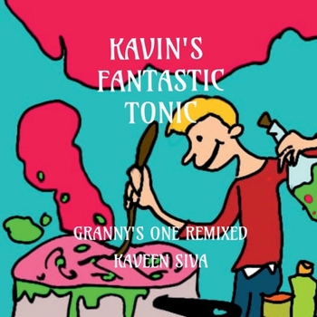 Paperback Kavin's Fantastic Tonic: Granny's one remixed Book