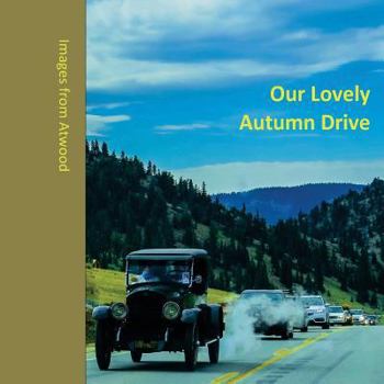 Paperback Our Lovely Autumn Drive: Images from Atwood Book