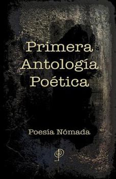 Paperback Primera Antología Poética: Poesía Nómada [Spanish] Book