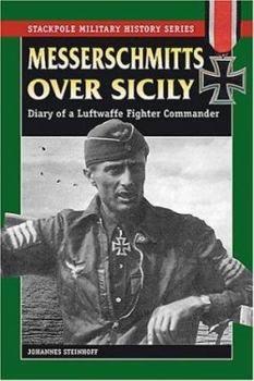 Paperback Messerschmitts Over Sicily: Diary of a Luftwaffe Fighter Commander Book