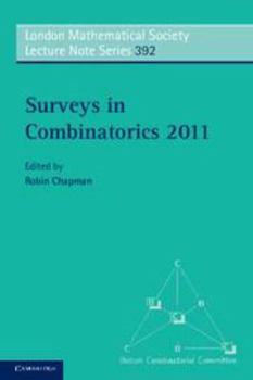 Surveys in Combinatorics 2011 - Book #392 of the London Mathematical Society Lecture Note