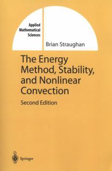 Paperback The Energy Method, Stability, and Nonlinear Convection Book