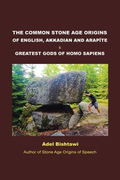 Paperback The Common Stone Age Origins of English, Akkadian and Arapte & Greatest Gods of Homo Sapiens Book