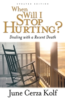 Paperback When Will I Stop Hurting?: Dealing with a Recent Death Book