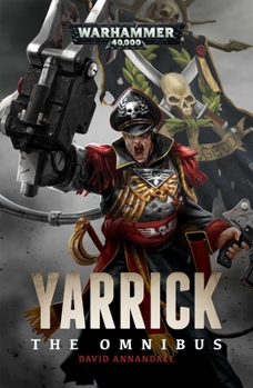 Yarrick: The Omnibus - Book  of the Warhammer 40,000