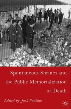 Hardcover Spontaneous Shrines and the Public Memorialization of Death Book