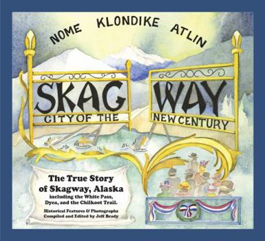 Paperback Skagway: City of the New Century Book