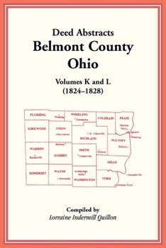 Paperback Deed Abstracts, Belmont County, Ohio: Volumes K and L (1824-1828) Book